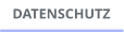 DATENSCHUTZ